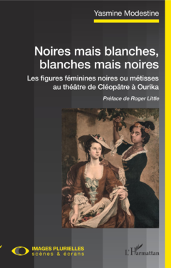 Noires mais blanches, blanches mais noires