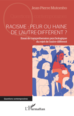 Racisme : peur ou haine de l'autre-différent ?