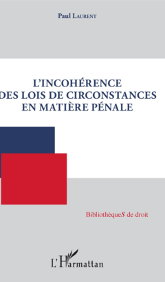 L'incohérence des lois de circonstances en matière pénale