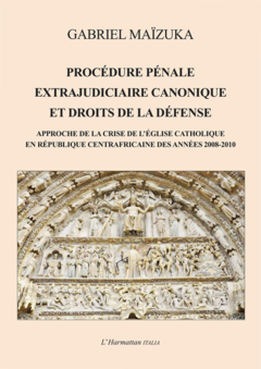 Procédure pénale extrajudiciaire canonique et droits de la défense