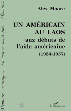 Un Américain au Laos aux débuts de l'aide américaine