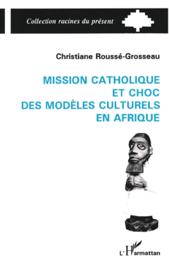 Mission catholique et choc des modèles culturels en Afrique