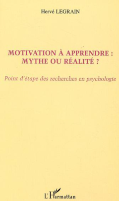 MOTIVATION À APPRENDRE : MYTHE OU RÉALITÉ ?