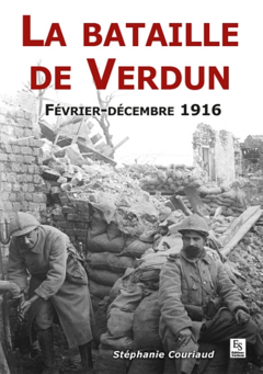 Bataille de Verdun (La) - Février - Décembre 1916