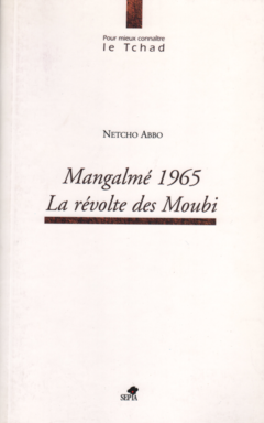 MANGALMÉ 1965, LA RÉVOLTE DES MOUBI