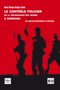 Le contrôle policier de la « délinquance » des jeunes à Kinshasa
