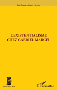L'existentialisme chez Gabriel Marcel