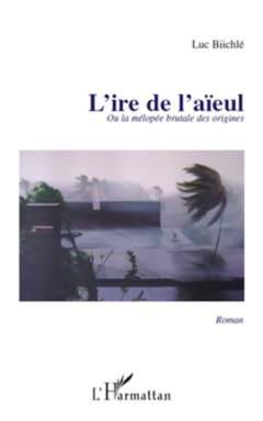 L'IRE DE L'AIEUL OU LA MELOPEE BRUTALE DE ORIGINES   ROMAN