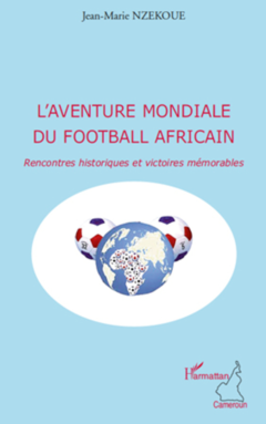 L'aventure mondiale du football africain