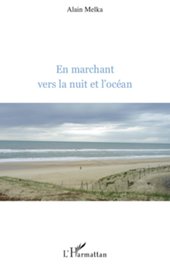En marchant vers la nuit et l'océan
