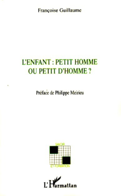 L'enfant : petit homme ou petit d'homme?