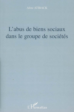 L'abus de biens sociaux dans le groupe de sociétés