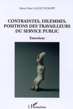 Contraintes, dilemmes, positions des travailleurs du service public
