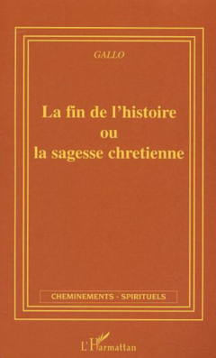 La fin de l'histoire ou la sagesse chrétienne