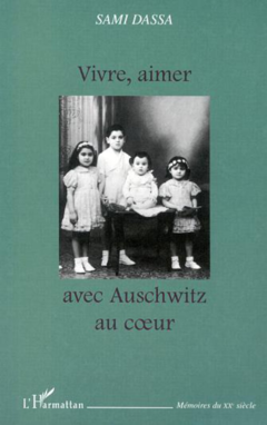 VIVRE, AIMER AVEC AUSCHWITZ AU CŒUR