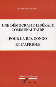 UNE DÉMOCRATIE LIBÉRALE COMMUNAUTAIRE POUR LA R.D. CONGO ET L'AFRIQUE