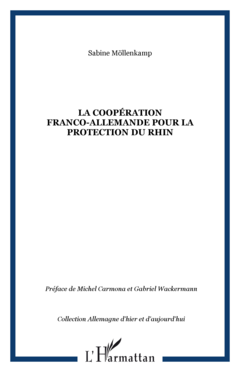 LA COOPÉRATION FRANCO-ALLEMANDE POUR LA PROTECTION DU RHIN