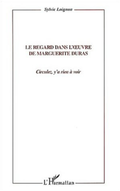LE REGARD DANS L'ŒUVRE DE MARGUERITE DURAS