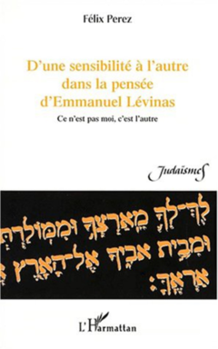 D'UNE SENSIBILITÉ À L'AUTRE DANS LA PENSÉE D'EMMANUEL LÉVINAS