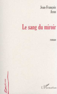 LE SANG DU MIROIR
