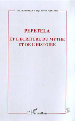 PEPETELA ET L'ECRITURE DU MYTHE ET DE L'HISTOIRE