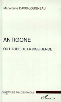 ANTIGONE OU L'AUBE DE LA DISSIDENCE