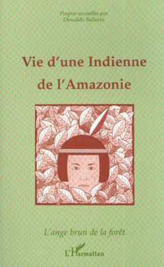 Vie d'une indienne de l'Amazonie