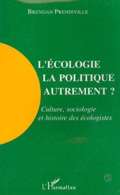 L'écologie, la politique autrement?