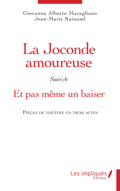 La Joconde amoureuse suivi de Et  pas même un baiser