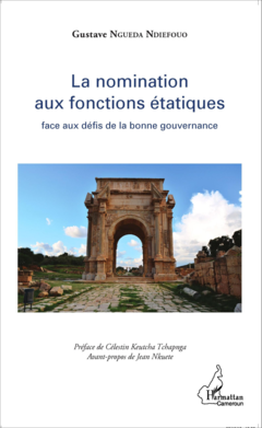 La nomination aux fonctions étatiques face aux défis de la bonne gouvernance