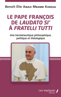 Le pape François de <em>Laudato si</em>' à <em>Fratelli Tutti</em>