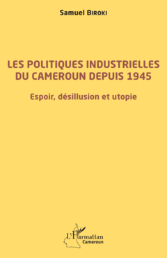 Les politiques industrielles du Cameroun depuis 1945