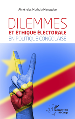 Dilemmes et éthique électorale en politique congolaise