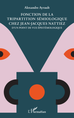 Fonction de la tripartition sémiologique chez Jean-Jacques Nattiez
