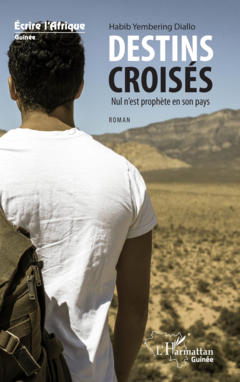 Destins croisés. Nul n'est prophète en son pays