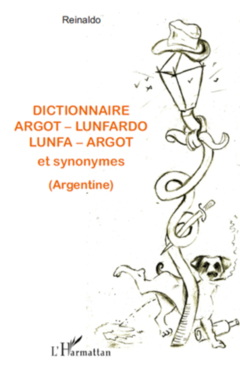 Dictionnaire argot - lunfardo / lunfa - argot et synonymes (Argentine)