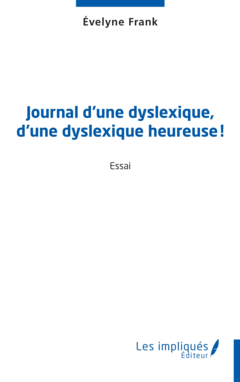 Journal d’une dyslexique, d’une dyslexique heureuse !