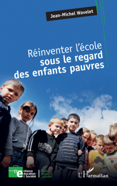 Réinventer l’école sous le regard des enfants pauvres