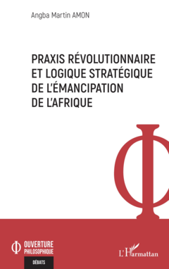 Praxis révolutionnaire et logique stratégique de l’émancipation de l’Afrique