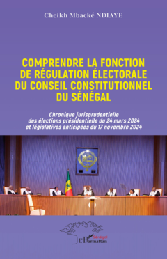 Comprendre la fonction de régulation électorale du Conseil constitutionnel du Sénégal