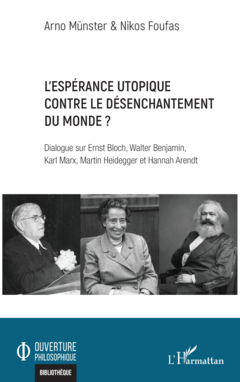 L’espérance utopique contre le désenchantement du monde ?