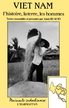 Le Vietnam: l'histoire, la terre, les hommes
