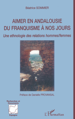Aimer en Andalousie du franquisme à nos jours