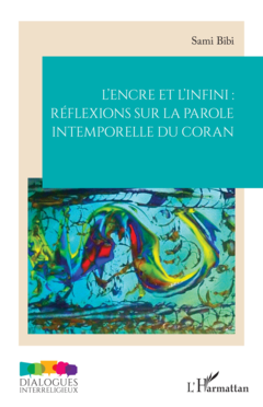 L’encre et l’infini : réflexions sur la parole intemporelle du Coran