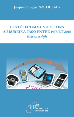 Les télécommunications au Burkina Faso entre 1958 et 2018