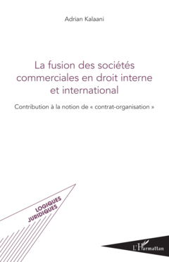 La fusion des sociétés commerciales en droit interne et international
