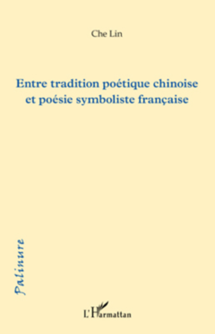 Entre tradition poétique chinoise et poésie symboliste française