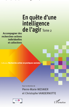 En quête d'une intelligence de l'agir (Tome 2)