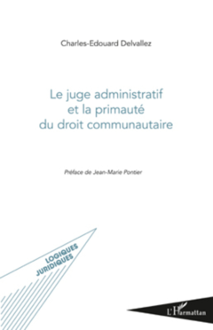 Le juge administratif et la primauté du droit communautaire