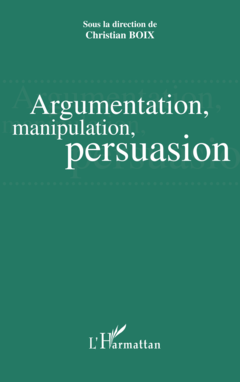 Argumentation, manipulation, persuasion